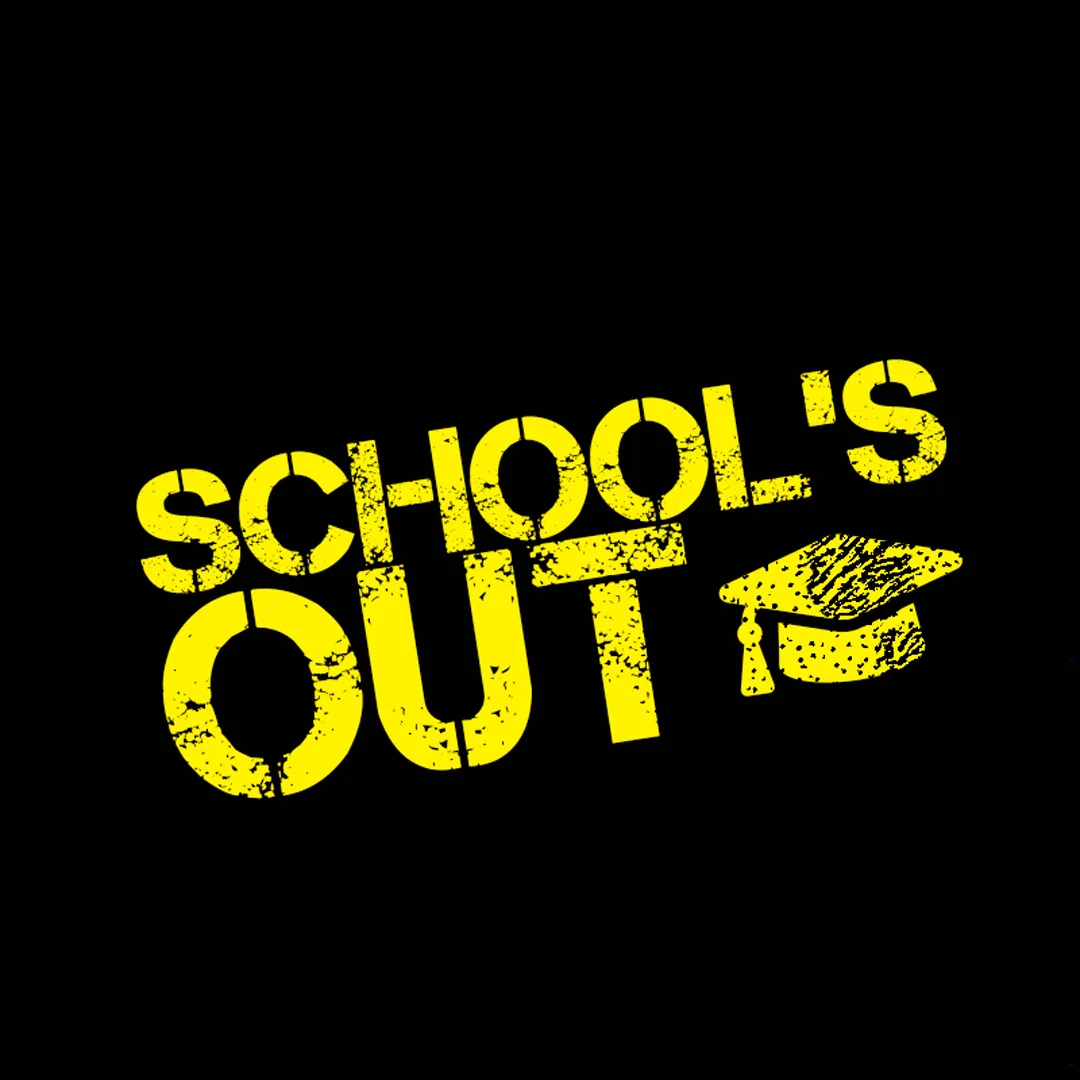 School’s Out